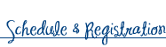 Schedule and Registration